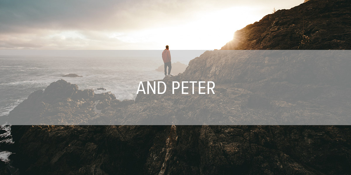 And Peter | Peter was the one who betrayed Jesus, yet God still calls Him by name. 
