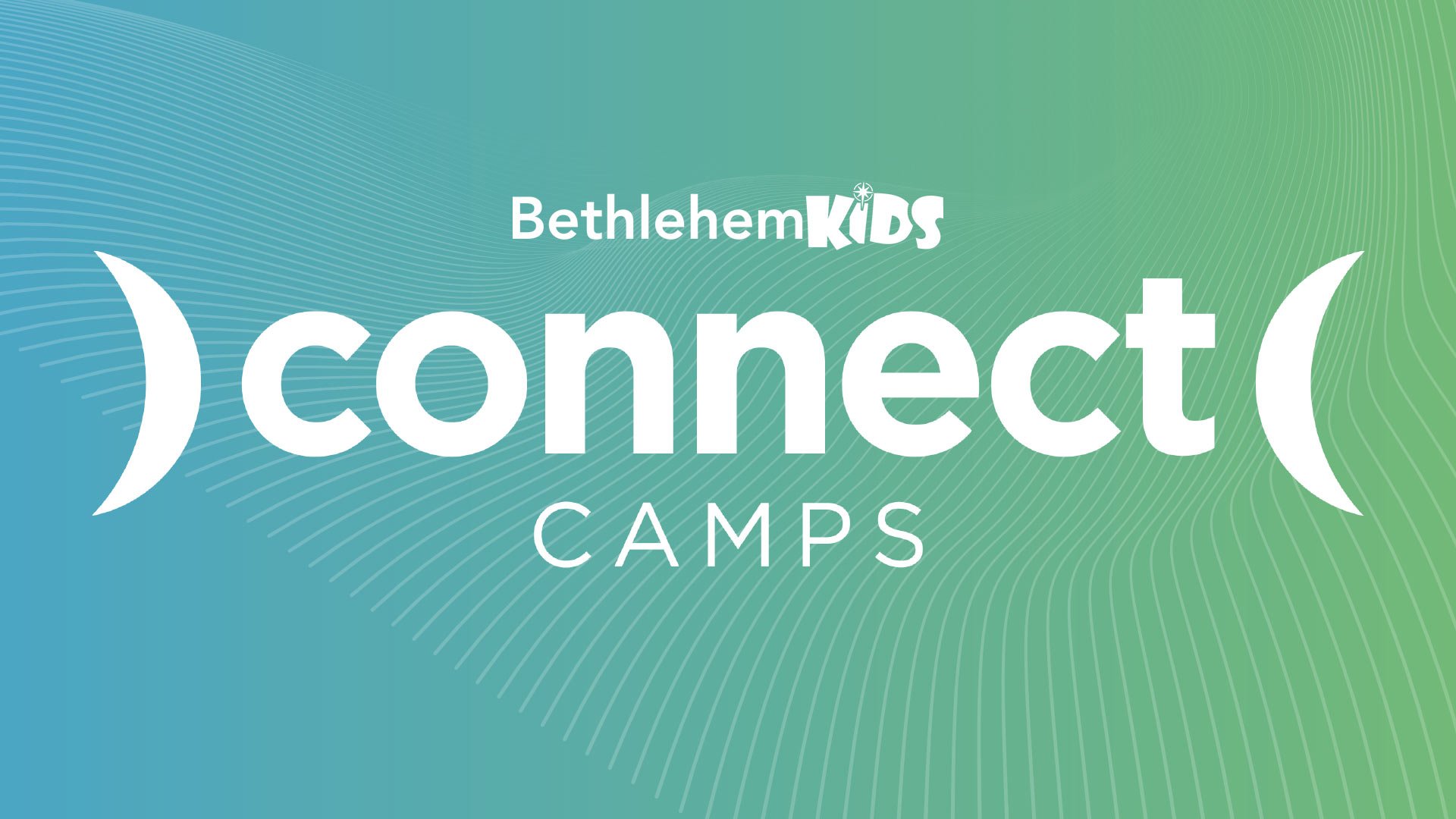 Bethlehem Church | Connect Camp - June 3-7 | Bethlehem Kids
