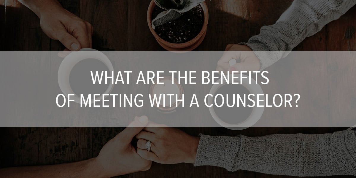What are the benefits of meeting with a counselor?