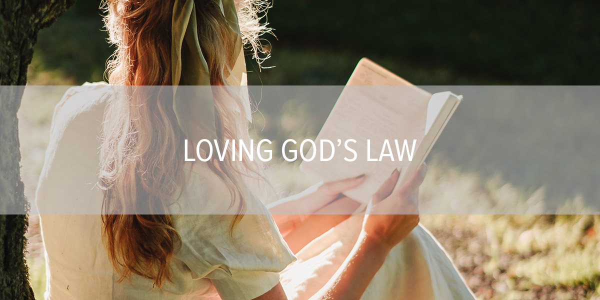 Loving God's Law—What’s the difference between loving God’s laws and legalism?