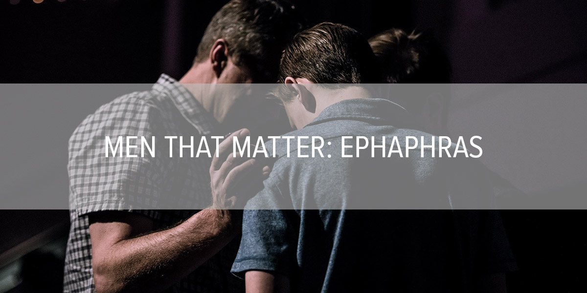 Men That Matter: Ephaphras