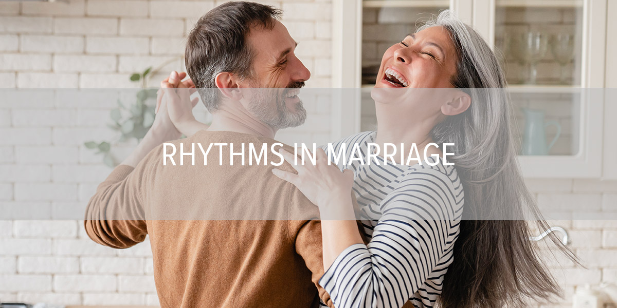 Rhythms In Marriage