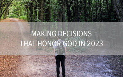 Making Decisions That Honor God in 2023