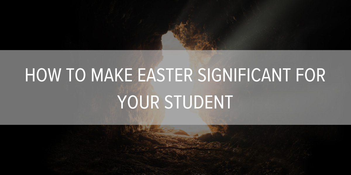 How To Make Easter Significant for Your Student