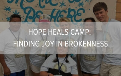 Hope Heals Camp: Finding Joy in Brokenness