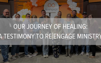 Our Journey of Healing: A Testimony to Re|Engage Ministry